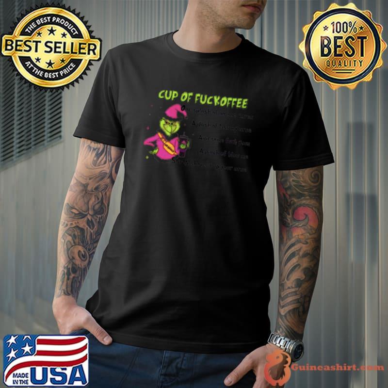 Mr Grinch Cup Of Fuckoffee One Splash Of No One Cares Christmas 2023 shirt