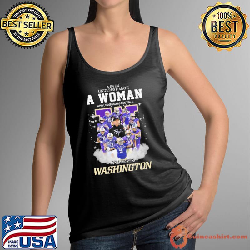 Never underestimate a woman understands football and loves Washington signature shirt