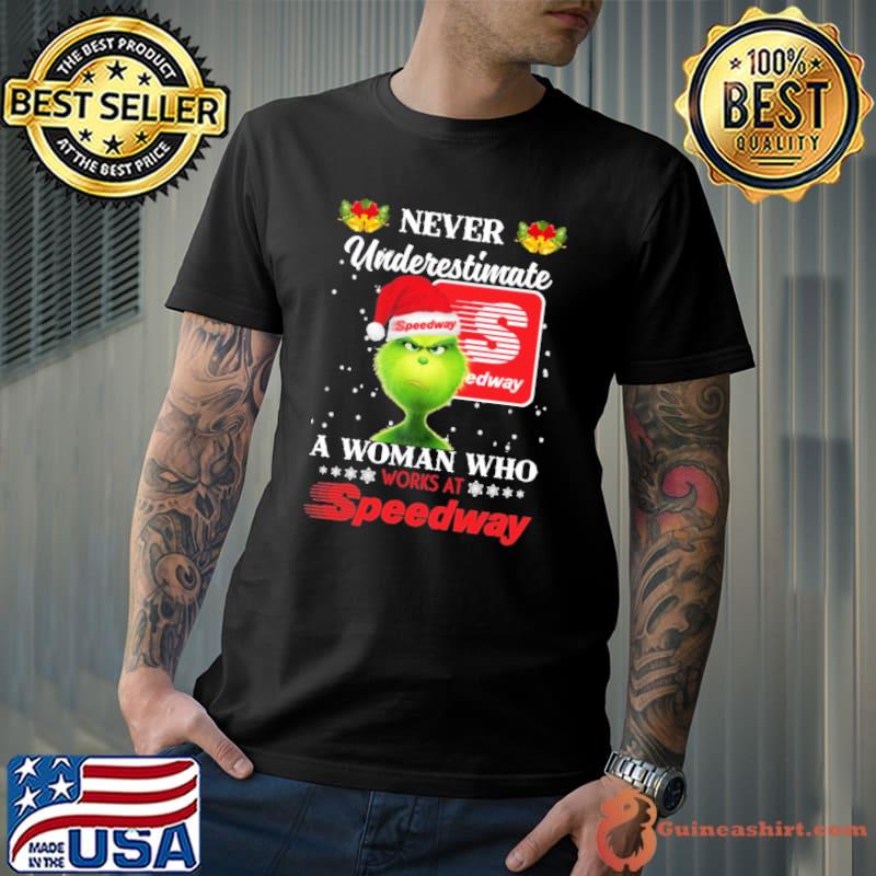 Never underestimate a woman who works at Speedway Grinch shirt
