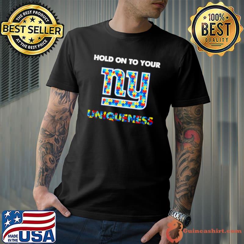 New York Giants NFL Hold on to Your Uniqueness Shirt