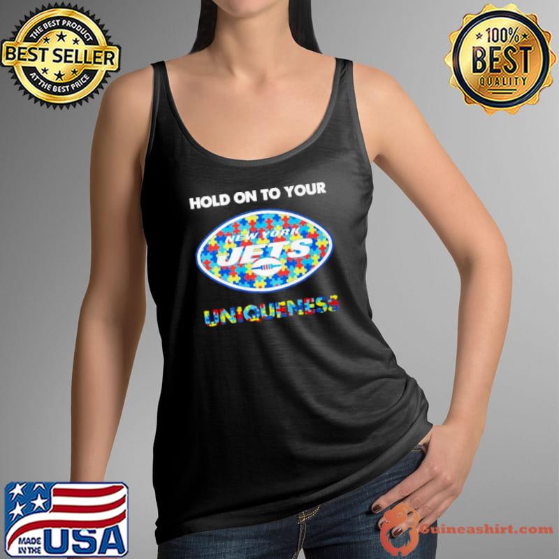 New York Jets NFL Hold on to Your Uniqueness Shirt Tank Top