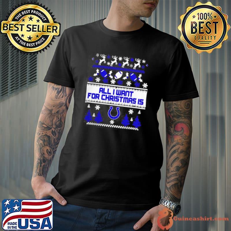 Nfl All I Want For Christmas Is Indianapolis Colts Shirt
