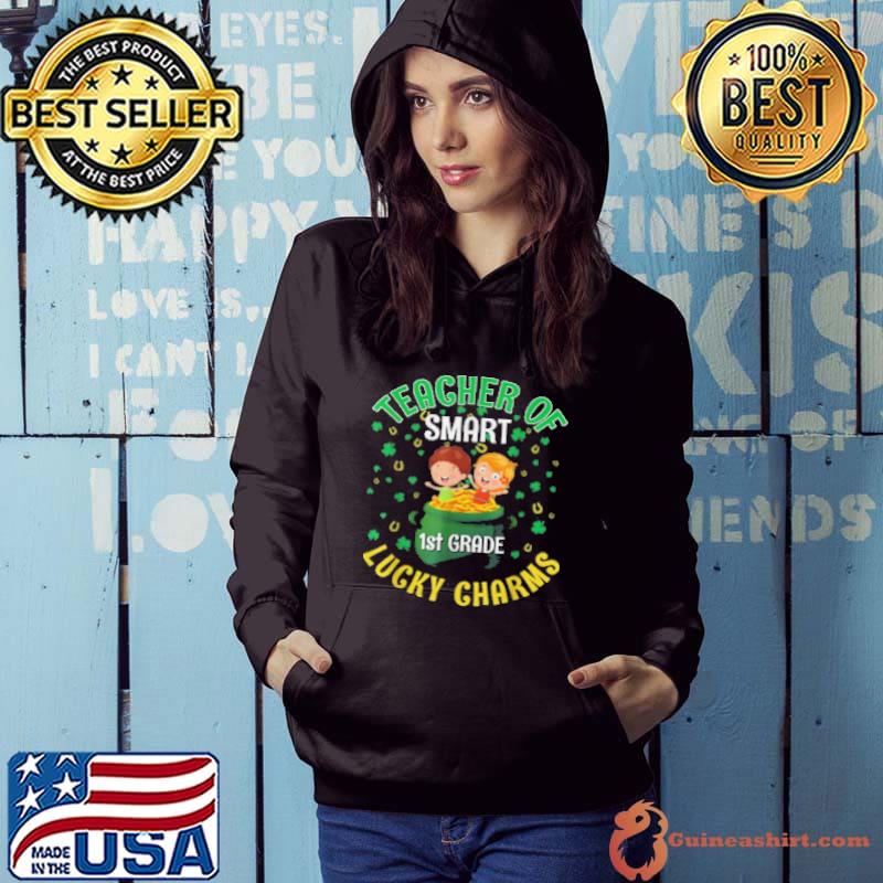 Nice Lucky Charms St Patricks Day 1St Grade Teacher -Shirt Hoodie