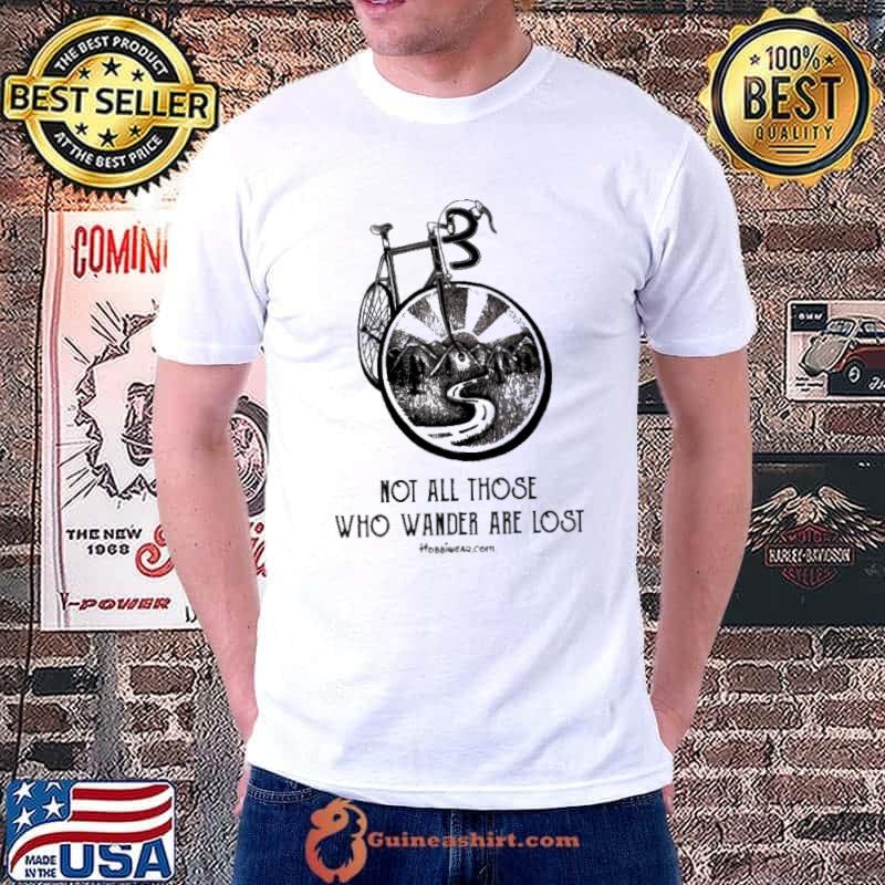 Not all those who wander are lost cycling shirt