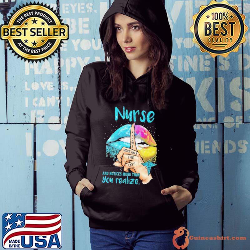 Nurse knows more than she says notices more than you realize lips watercolor s Hoodie