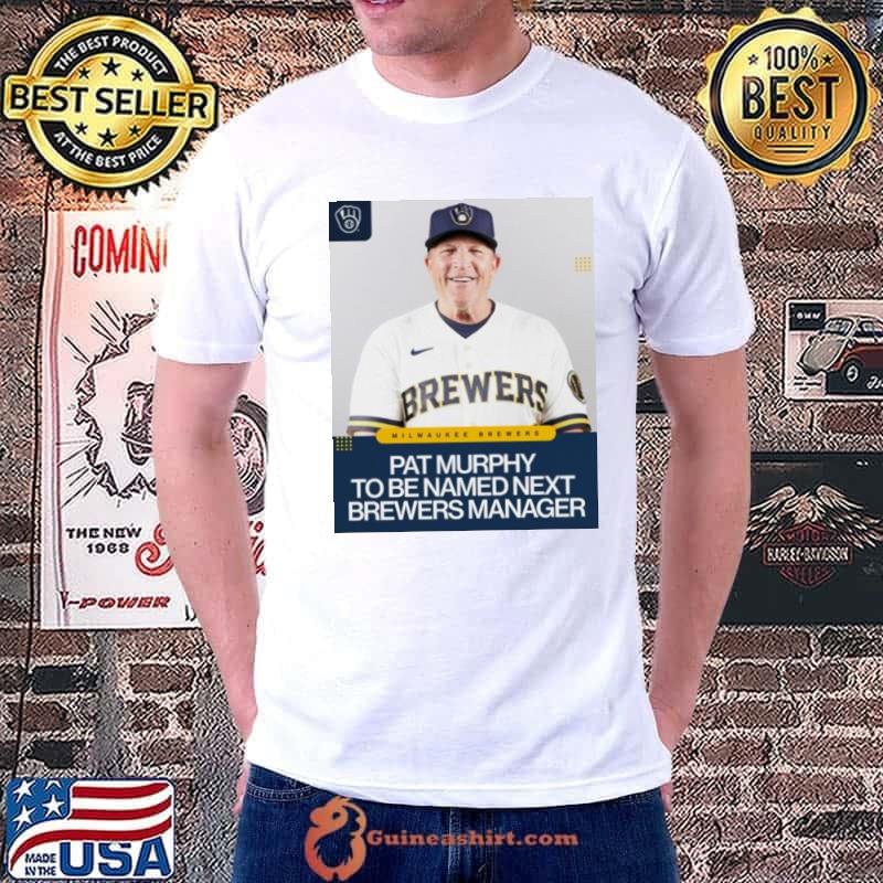 Pat Murphy to be named next Brewers manager shirt