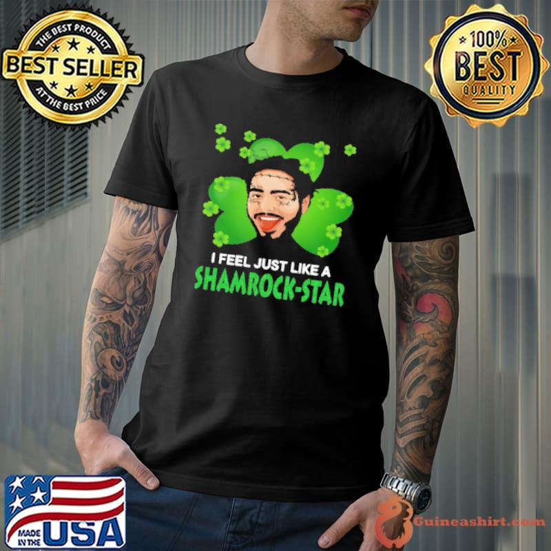 Patrick Day Post Malone I Feel Just Like A Shamrock Star Shirt