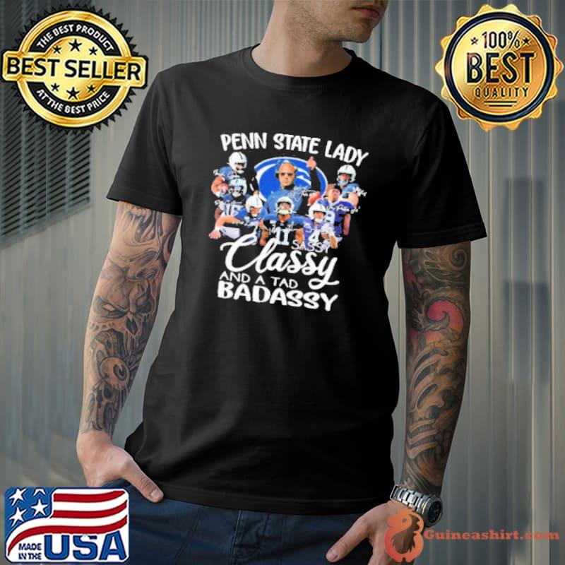 Penn State Lady Sassy Classy And A Tad Badassy Signatures Shirt