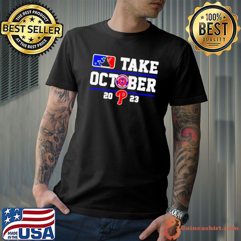 Philadelphia Phillies Take October 2023 shirt