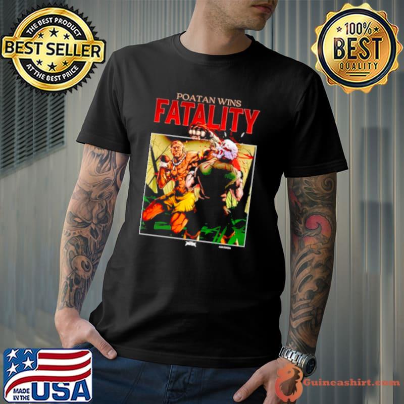 Poatan wins fatality shirt