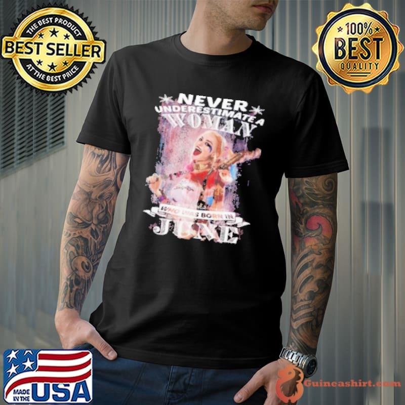 Quinn Never Underestimate A Woman Who Was Born In June Shirt