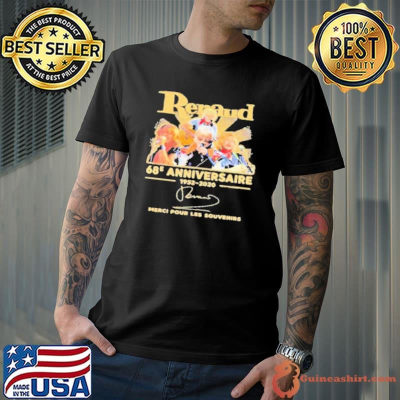 Renaud 68E Anniversaire 1952 2020 Merci Pour Les Souvenirs Signatures Shirt