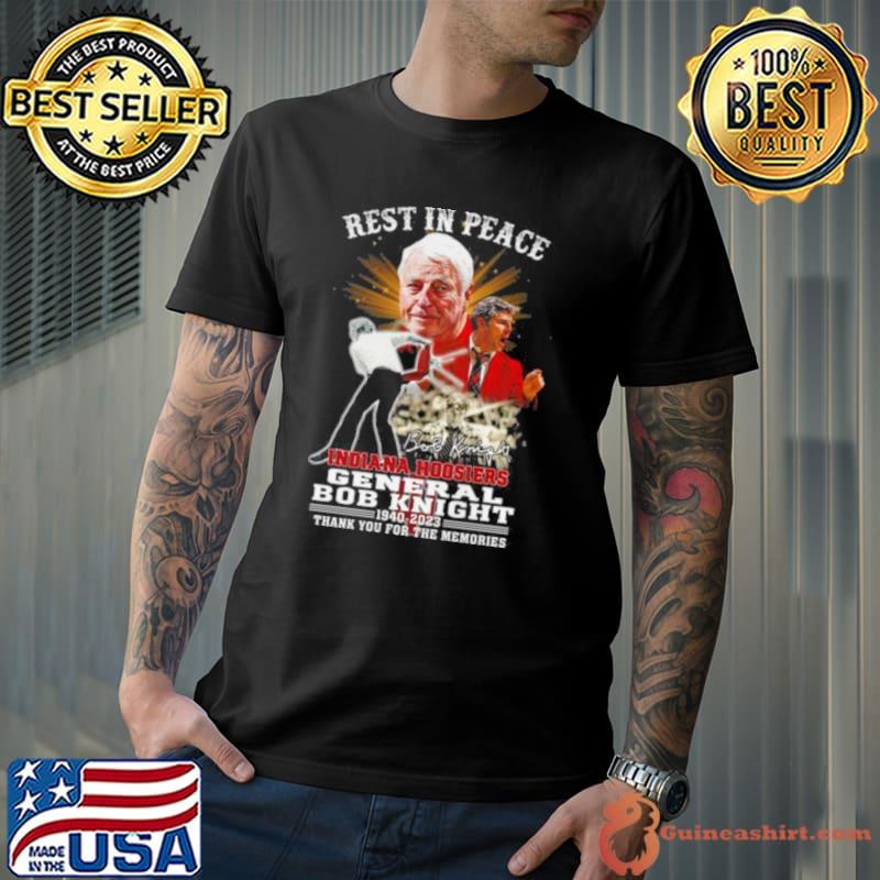 Rest In Peace Indiana Hoosiers General Bob Knight 1940 2023 Thank You For The Memories Signature Shirt