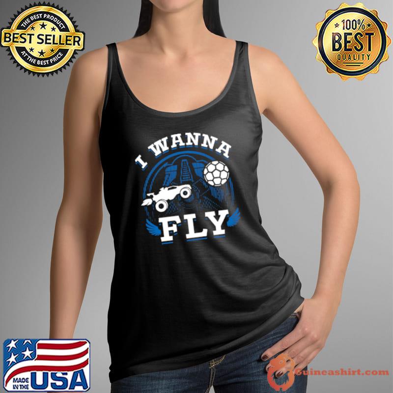 Rocket League Video Game I Wanna Fly s Tank Top