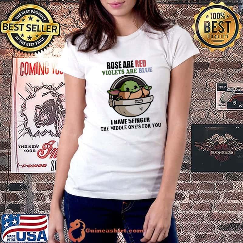 Rose are red violets are blue have 5fighter the middle one's for you baby yoda s Ladiestee