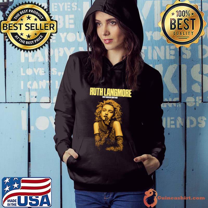 Ruth Langmore I Don't Know Shit About Fuck T-Shirt Hoodie