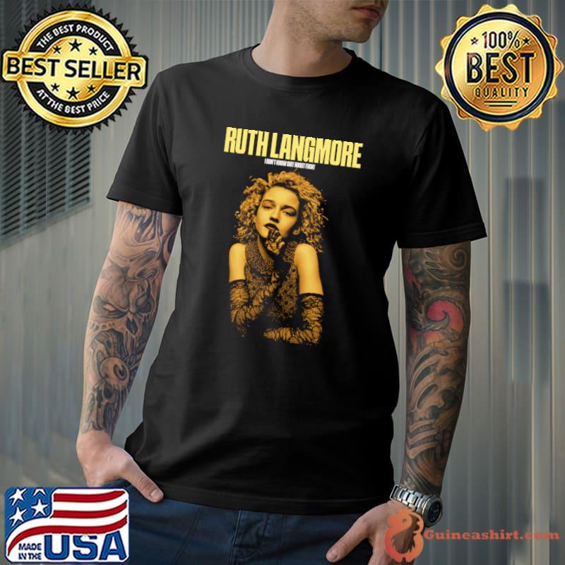 Ruth Langmore I Don't Know Shit About Fuck T-Shirt