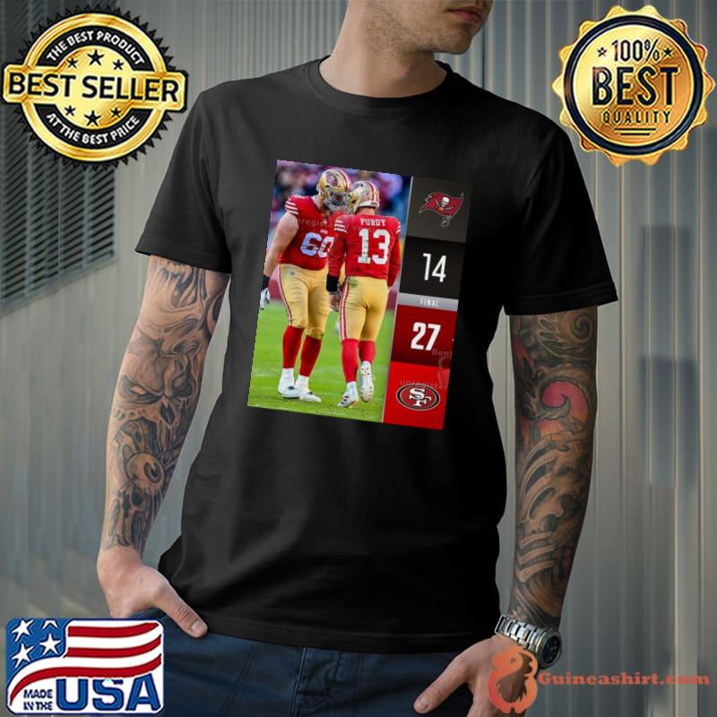San Francisco 49ers wins 27 14 Tampa Bay Buccaneers NFL 2023 Final Score Shirt