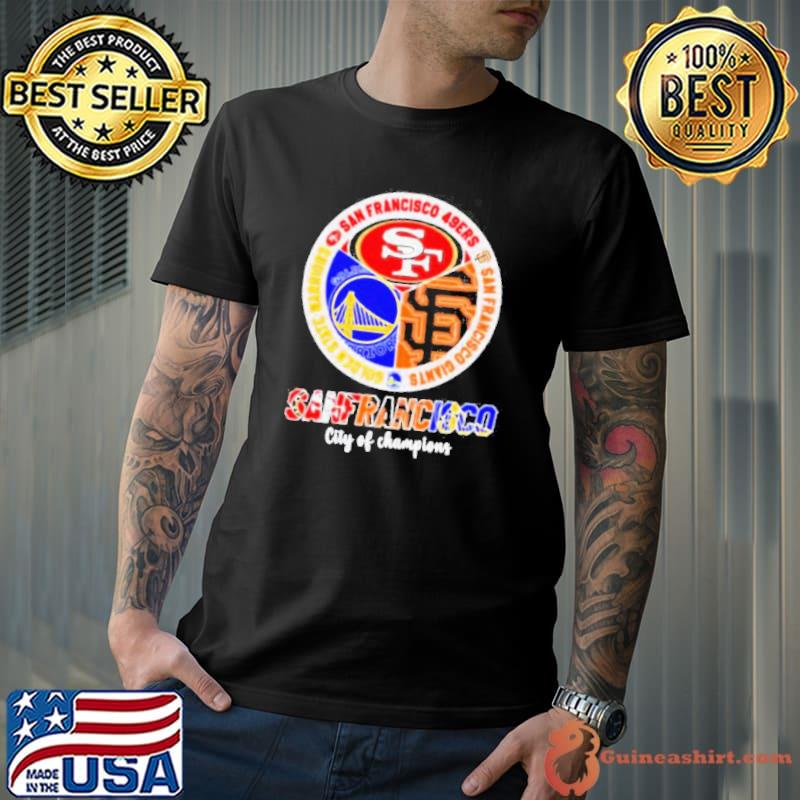 San Francisco city of Champions San Francisco 49ers San Francisco Giants Golden State Warriors 3 teams sports circle logo shirt