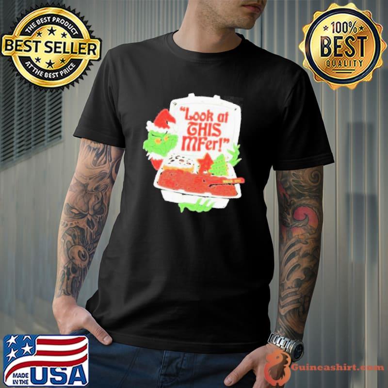 Santa Grinch Look At This Mfer Christmas Shirt
