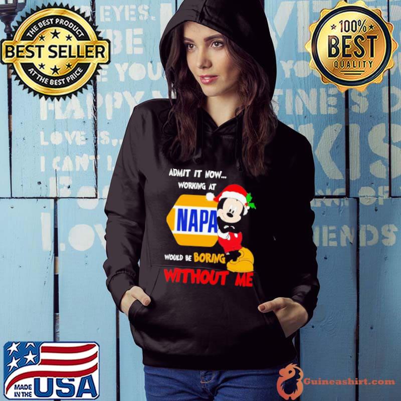 Santa Mickey Mouse Admit It Now Working At Napa Would Be Boring Without Me Christmas Shirt Hoodie