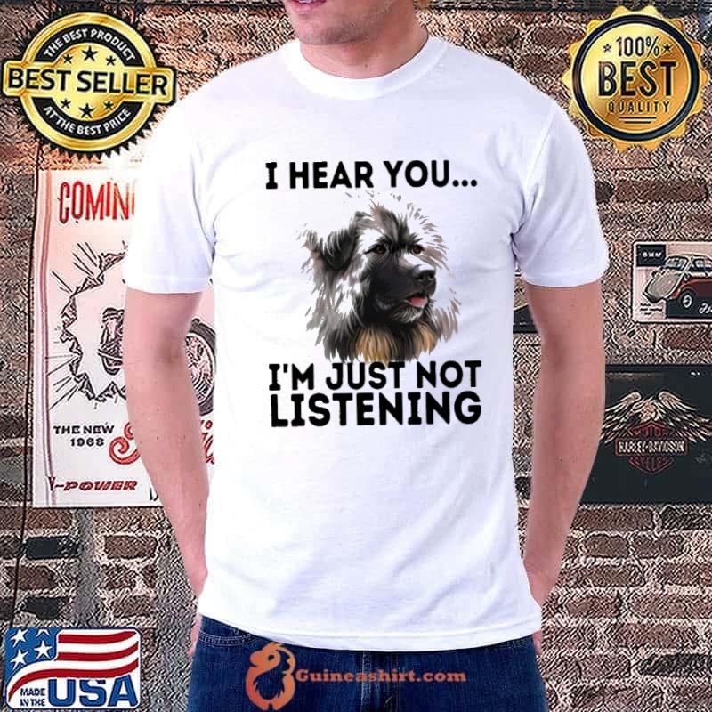 Sarplaninac i hear you just not listening shirt