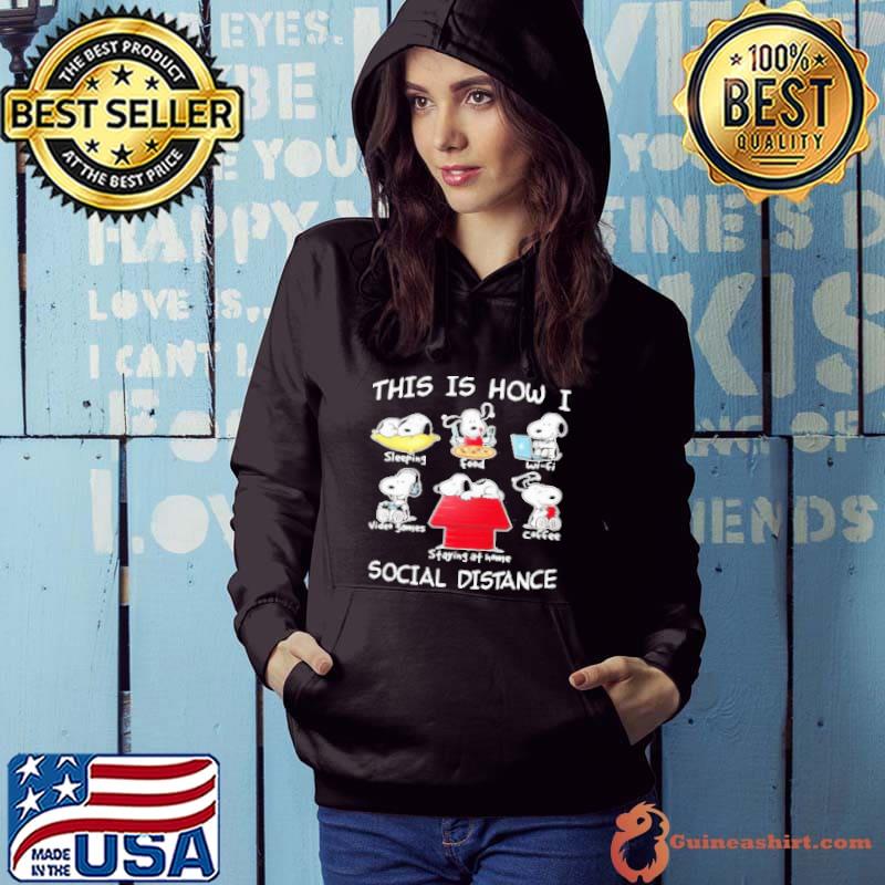 Snoopy this is how i social distance Shirt Hoodie