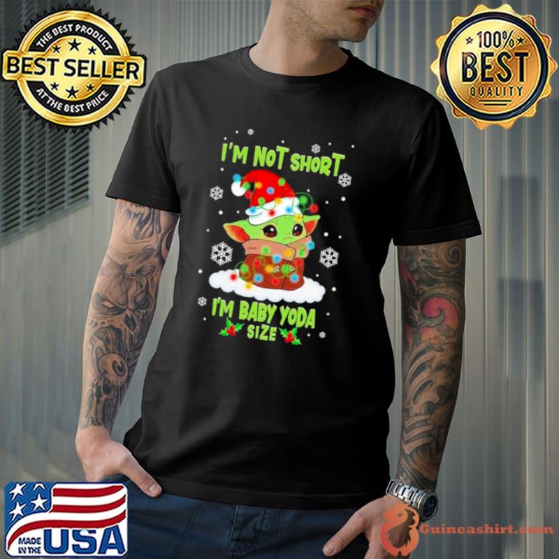 Star Wars Baby Yoda I’m Not Short Santa Hat Christmas Lights Holiday 2023 Shirt