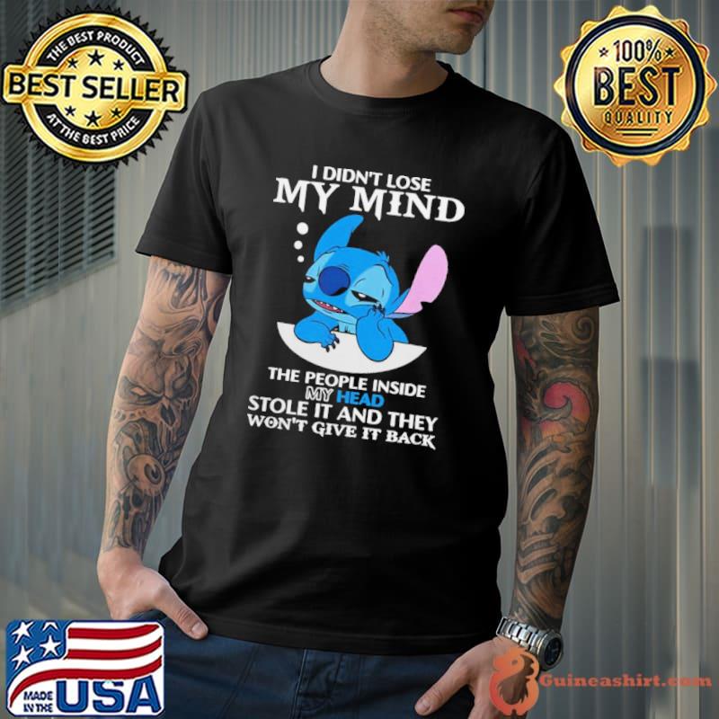 Stitch I didn’t lose my mind the people inside my head Shirt