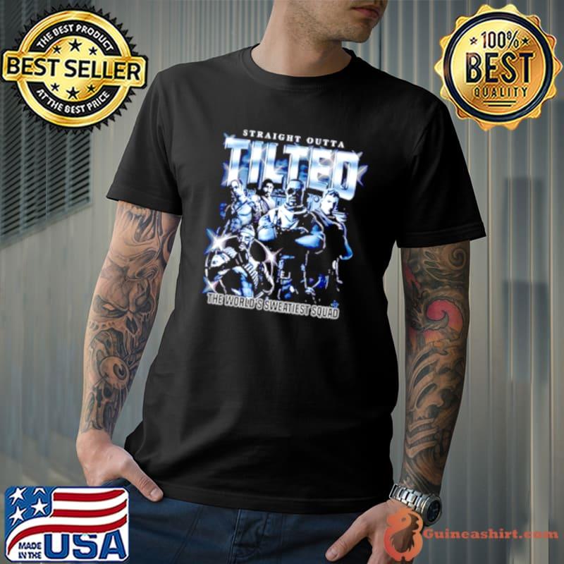 Straight outta tilted the world’s sweatiest squad shirt