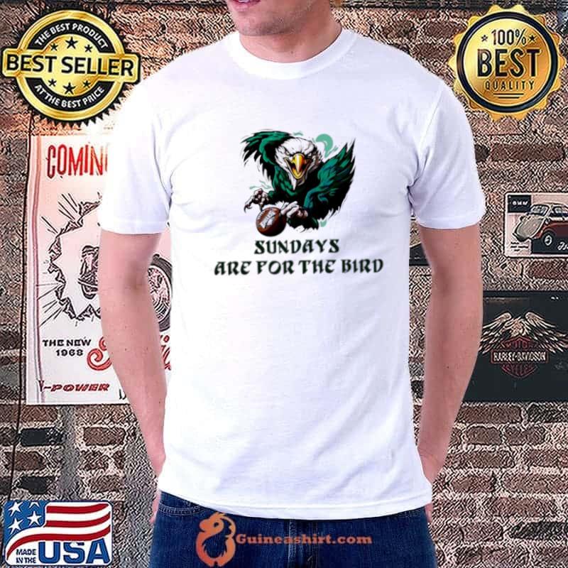 Sundays are for the bird eagles shirt