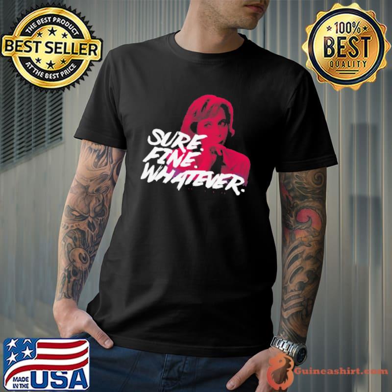 Sure Fine Whatever Pink Vintage shirt