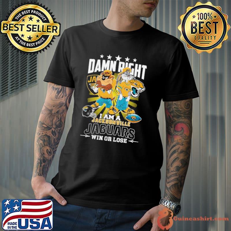 Taz And Bugs Bunny Damn Right I Am A Jacksonville Jaguars Win Or Lose Shirt