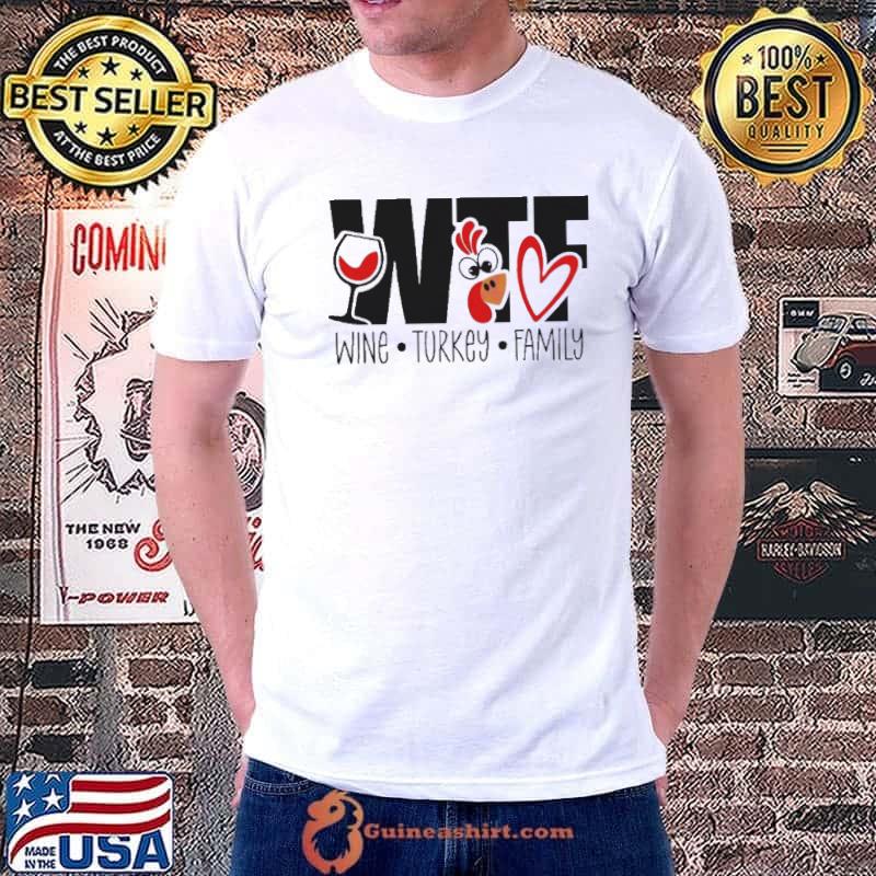 Thanksgiving WTF wine Turkey family shirt