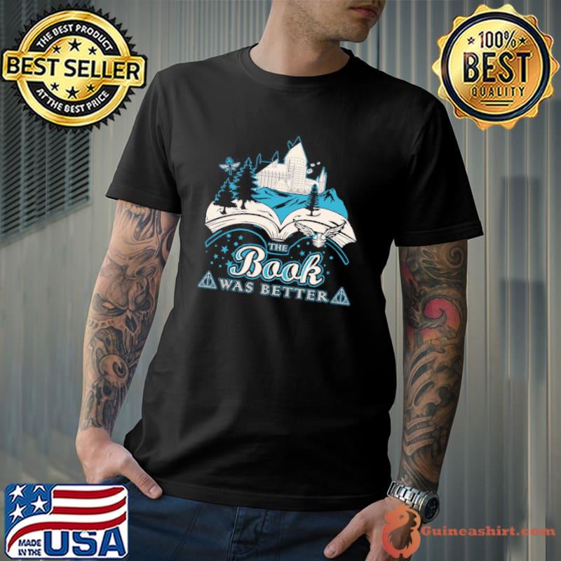 The Book was better Shirt