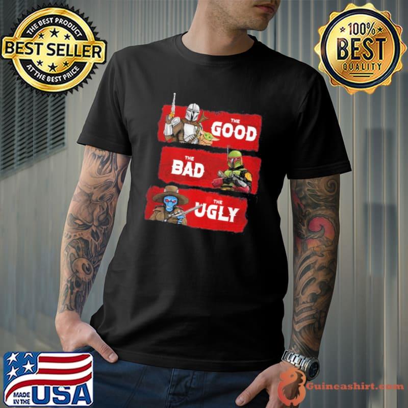 THE GOOD, THE BAD, THE UGLY Shirt