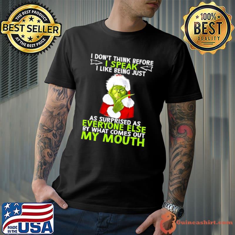 The Grinch Santa I don’t think before I speak I like being just as surprised as everyone else Christmas 2023 Shirt