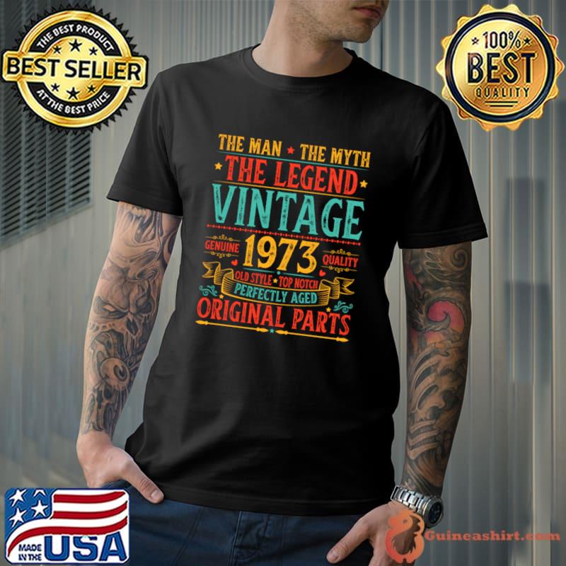 The Man The Myth Legend Vintage 1973 Original Parts Retro T-Shirt