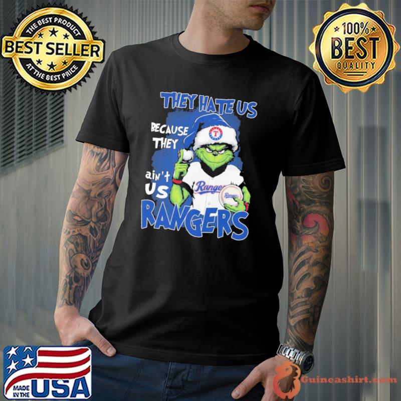 They hate us because they ain't us Rangers grinch shirt