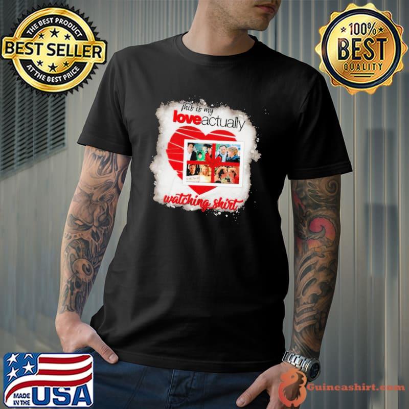 This Is My Love Actually Watching shirt