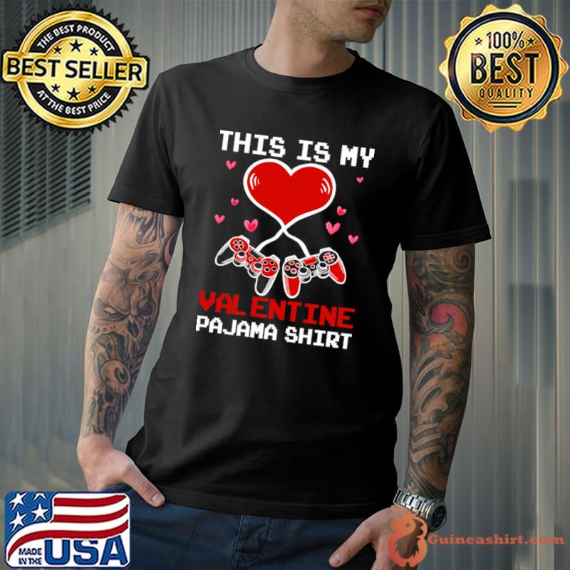 This is my Valentines Pajama Hearts Video Game Gaming T-Shirt