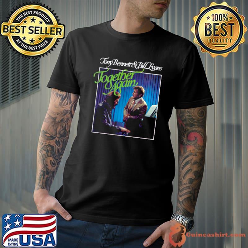 Tony Bennett And Bill Evans Together Again shirt