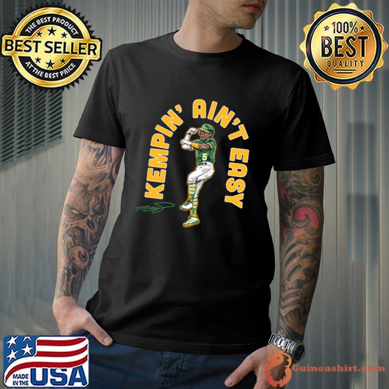Tony Kemp Kempin' Ain't Easy Signature American professional baseball second T-Shirt