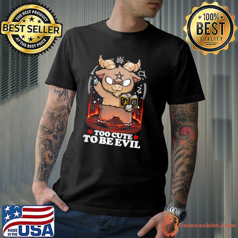 Too Cute to Be Evil Shirt