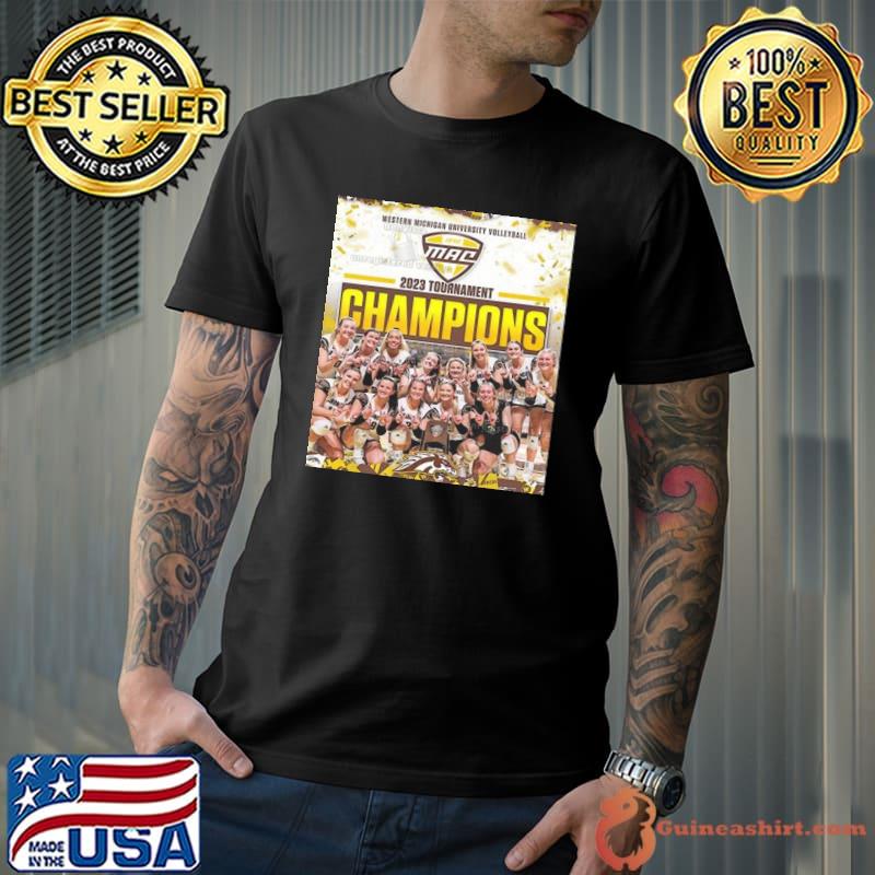 Western Michigan University Volleyball The Broncos Are The 2023 MAC Volleyball Tournament Champions Shirt