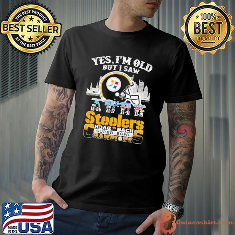 Yes I Am Old But I Saw Steelers Back 2 Back Super Bowl Champions shirt