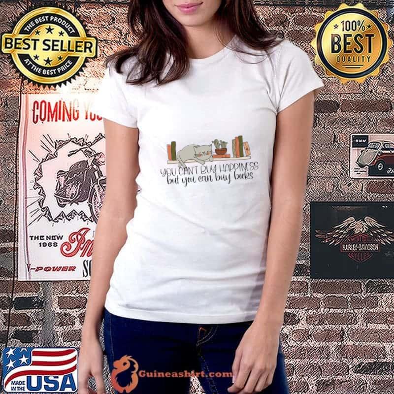 You can't buy happiness but you can books cat lazy T-Shirt Ladiestee