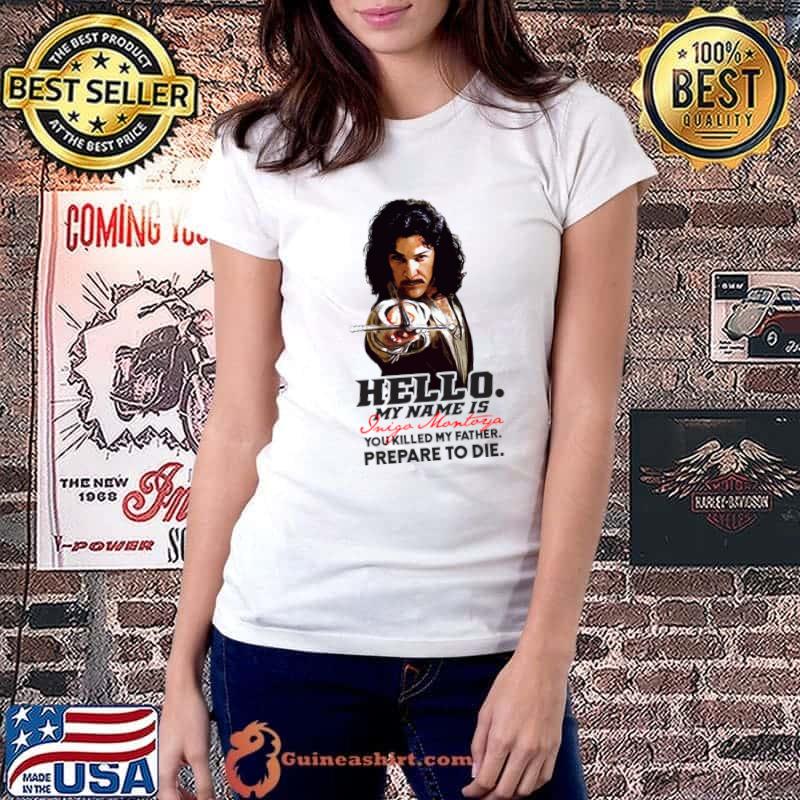 You killed my father Hello my name is Inigo Montoya T-Shirt Ladiestee
