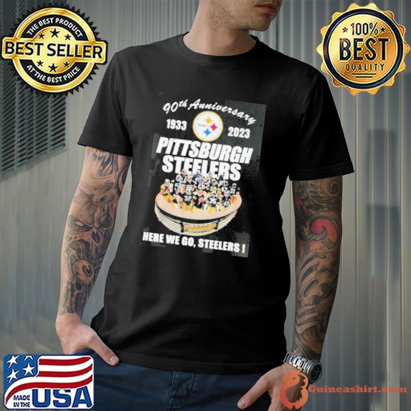 90th Anniversary 1933 – 2023 Pittsburgh Steelers Here We Go, Steelers Shirt