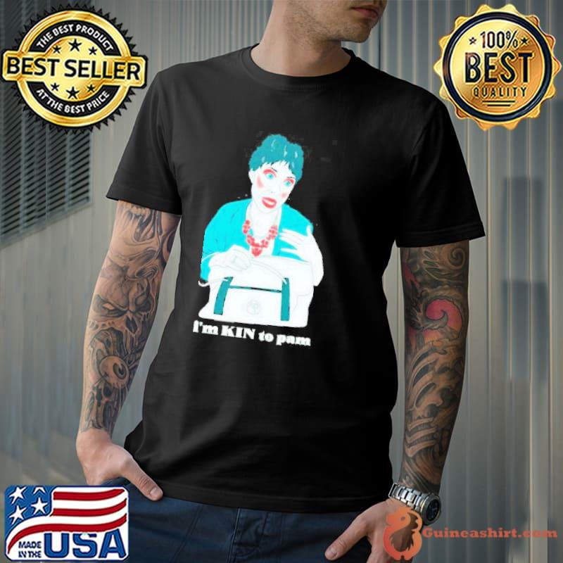 Andi Marie Tillman Aunt Pam I’m Kin To Pam Shirt Unisex
